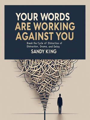 cover image of Your Words Are Working Against You